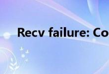 Recv failure: Connection was reset