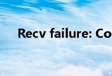 Recv failure: Connection was reset